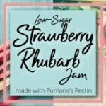 Low Sugar Strawberry Rhubarb Jam Recipe