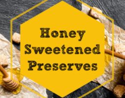 jars with honey and text honey sweetened preserves