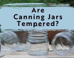 Are Canning Jars Tempered - feature image