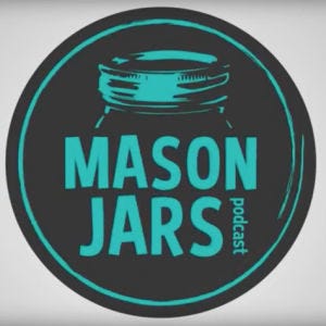 Mason Jars Podcast