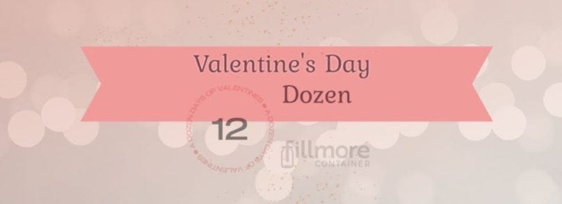 Valentine's Dozen -Fillmore Container
