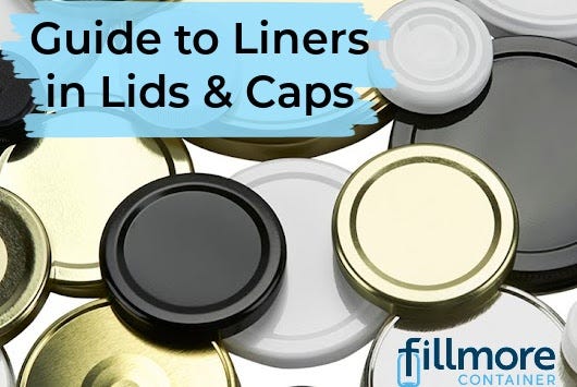 Image of metal and plastic lids with text Guide to liners in lids & caps Fillmore Container